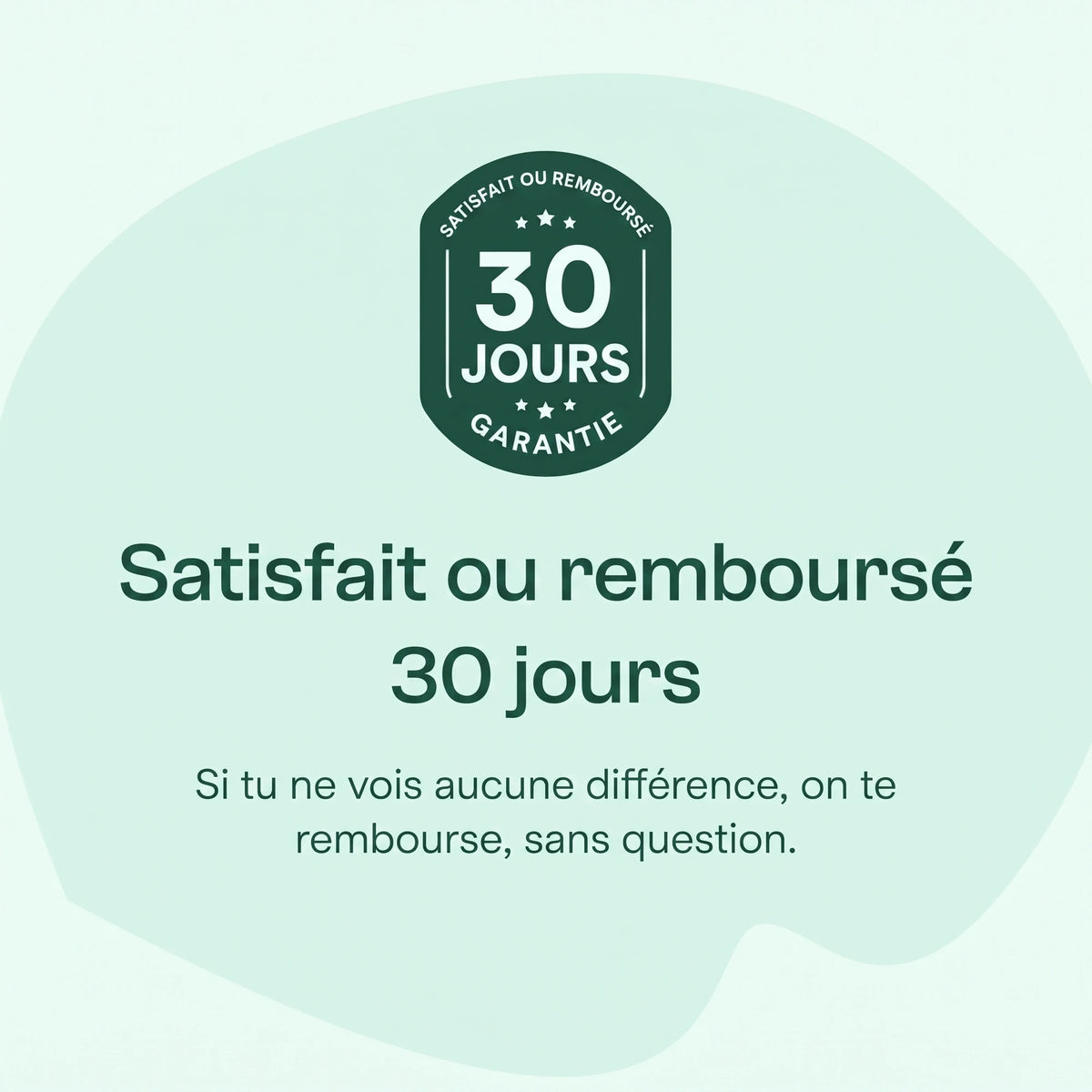 Satisfait ou remboursé 30 jours